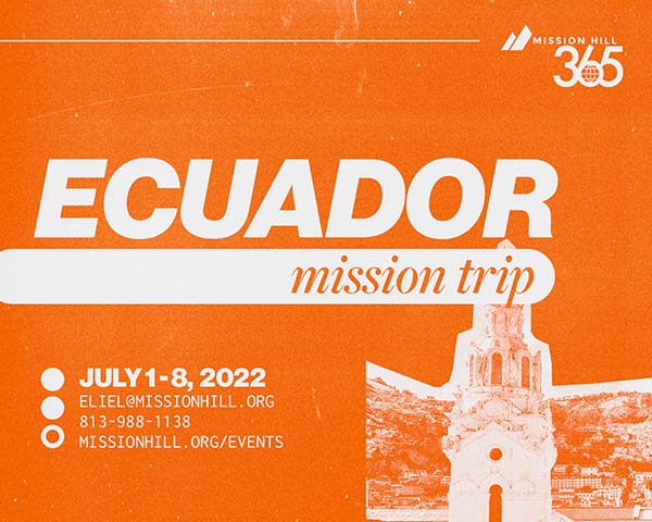 JULY 1 – 8 // ECUADOR MISSION TRIP JULY 1 – 8 // ECUADOR MISSION TRIP